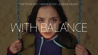 Metronomy x Naima Bock x Joshua Idehen - 'With Balance' (Official Music Video)