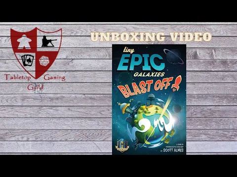 Tiny Epic Galaxies BLAST OFF! Board Game Unboxing