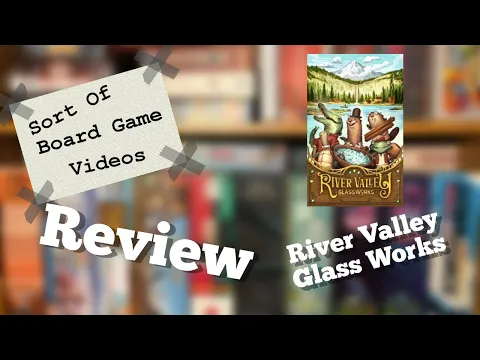 Sort of Review of River Valley Glass Works