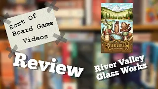 Sort of Review of River Valley Glass Works