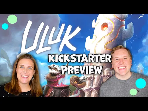 ULUK Kickstarter Preview - Come Taste the Sweet Fruit of the Uluk Tree!