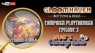 Gloomhaven: Buttons & Bugs Campaign Playthrough Ep. 3 (Scenario 6 & 9)