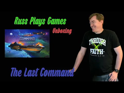 Last Command UNBOXING - Deckbuilding broadsides space combat! - Russ Plays Games