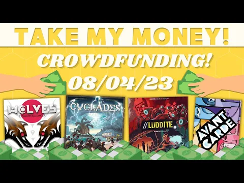 Take My Money - Crowdfunding Review! (08/04/23)