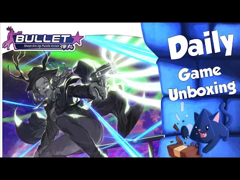 Bullet Star - Daily Game Unboxing