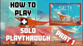 [4K] How To Play SETI + Solo Playthrough [PART1/3]