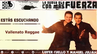 Vallenato Reggae, Luifer Cuello Y Manuel Julián - Audio