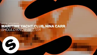 Maritime Yacht Club, Nina Carr - Should Know Better (Official Audio)