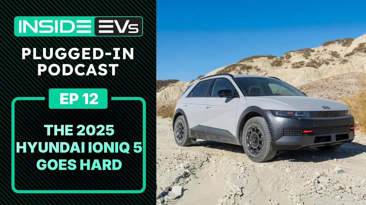 2025 Hyundai IONIQ 5 XRT Review, New Kia EVs & Tesla Backlash - Plugged In Podcast Ep 12