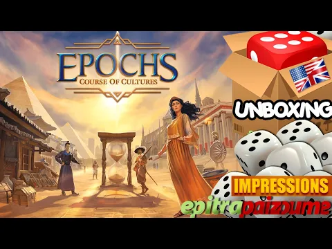 Epochs Course of Cultures - Unboxing & First Impressions (EN) | Epitrapaizoume