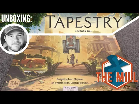 Unboxing: Tapestry - The Mill