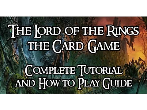  Complete Tutorial and How to Play Guide - The Lord of the Rings: the Card Game