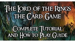  Complete Tutorial and How to Play Guide - The Lord of the Rings: the Card Game