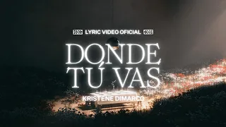 Donde Tú Vas (Wherever You Lead) - Kristene DiMarco