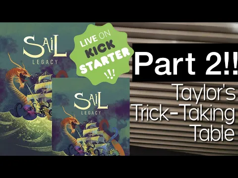 Sail Legacy Part 2: Next Scenarios & Revealing Designer Diary ~ Taylor's Trick-Taking Table
