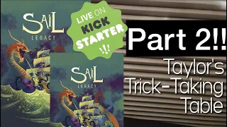 Sail Legacy Part 2: Next Scenarios & Revealing Designer Diary ~ Taylor's Trick-Taking Table