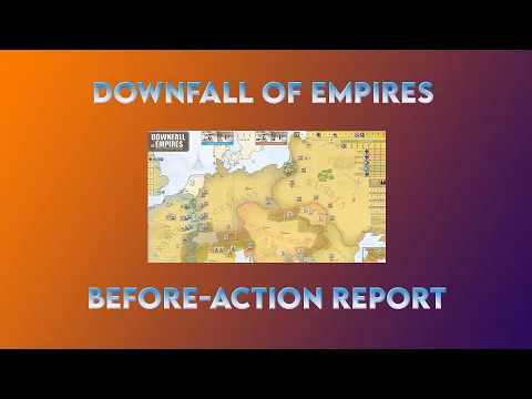 Downfall of Empires: A Before Action Report