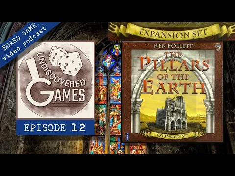 Exploring the EXPANSION SET for THE PILLARS OF THE EARTH (Board Game Review) Undiscovered Games Ep12