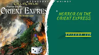 Wednesday Whimsy - Episode 228 - Horror on the Orient Express
