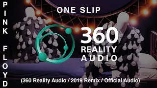 Pink Floyd - One Slip (360 Reality Audio / 2019 Remix / Live)