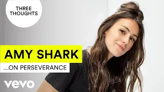 Amy Shark - Three Thoughts...On Perserverance