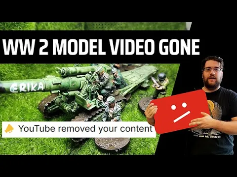 WW2 Wargaming Youtubers beware! - Youtube just deleted my short of showcasing Bolt Action Howitzer