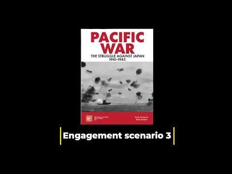Pacific War: The struggle against Japan, 1941-1945, Engagement scenario 3