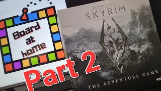 Board At Home Plays: Skyrim The Adventure Board Game Part 2