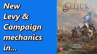 Seljuk: Byzantium Besieged, 1068-1071 | New Levy & Campaign System Mechanics