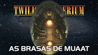 Twilight Imperium 4ª Edição: As Brasas de Muaat