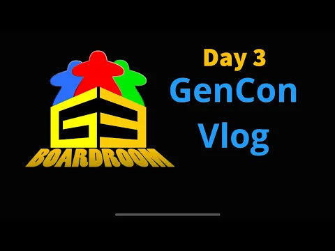 GenCon Vlog Day 3