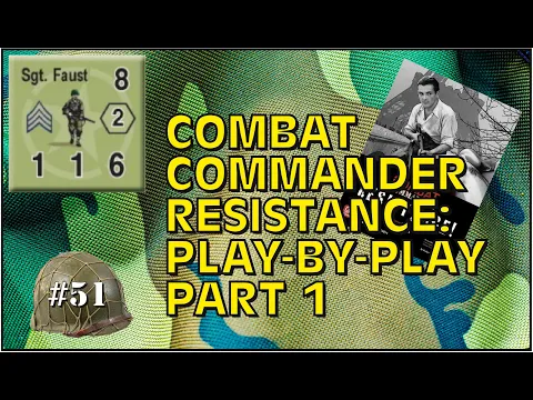 Combat Commander Play By Play - Resistance, Pt. 1