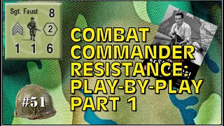 Combat Commander Play By Play - Resistance, Pt. 1