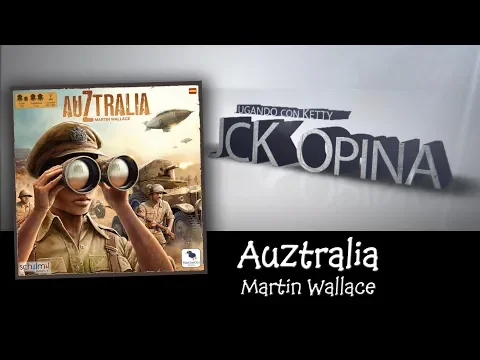 AuZtralia [JcK Opina ep. 140] [JcK / Juego de Mesa / Más Que Oca / Martin Wallace]