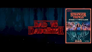 Dad vs Daughter - Stranger Things: Attack of the Mind Flayer - Unboxing