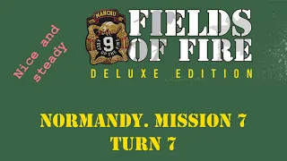 Fields of FIre. Normandy Campaign. Mission 6. Turn 7
