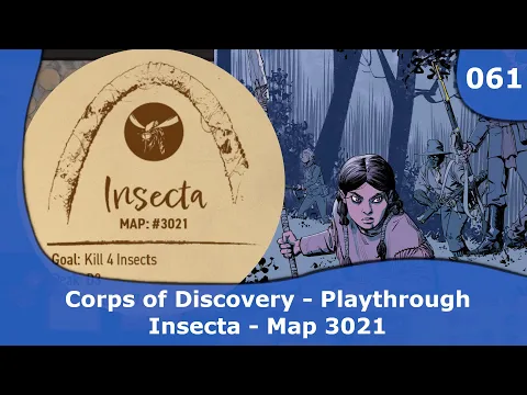 Corps of Discovery - Playthrough (Insecta 3021) | 061 | CulBlu and Cardboard
