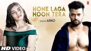 Hone Laga Hoon Tera - Arko | Neha Singh | Rahul Dwivedi | Latest Video Song 2023