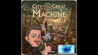 City of the Great Machine - Tutorial Video