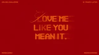 Kelsea Ballerini - Love Me Like You Mean It (Reimagined) [Official Lyric Video]