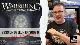 Session de jeu de War of the Ring - The Card Game - Épisode 0
