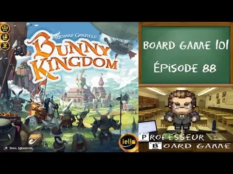 Board Game 101 (EP88) Bunny Kingdom - Règles et Critique
