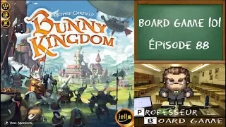 Board Game 101 (EP88) Bunny Kingdom - Règles et Critique