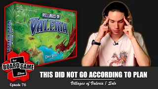 Villages of Valeria | Solo | This Did Not Go According to Plan