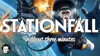 Stationfall in about 3 minutes
