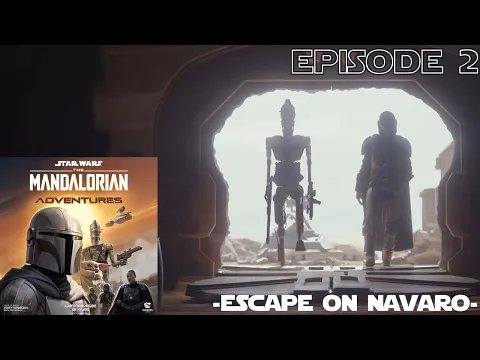 The Mandalorian Adventures | Episode 2 | Escape on Navaro