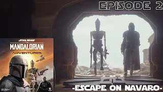 The Mandalorian Adventures | Episode 2 | Escape on Navaro