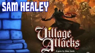 Village Attacks Review with Sam Healey