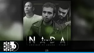 Nada Remix, Ancizar Ft. Amaro, Pyem - Audio