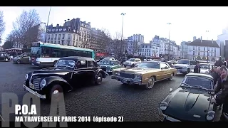 P.O.A : Ma Traversée de Paris 2014 en voitures anciennes (part 2)